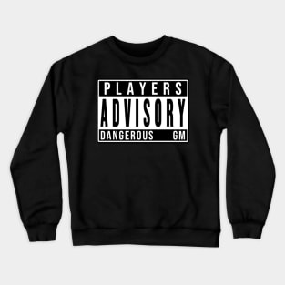 Players advisory dangerous GM Crewneck Sweatshirt